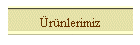 �r�nlerimiz